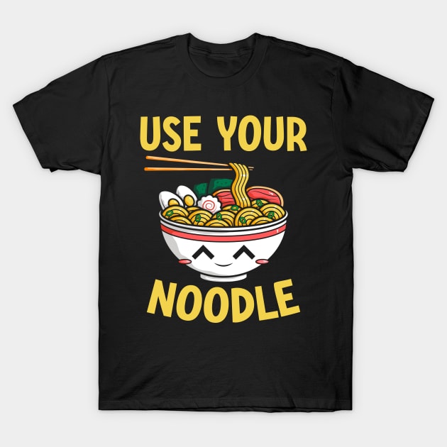 Use Your Noodle T-Shirt by krisren28